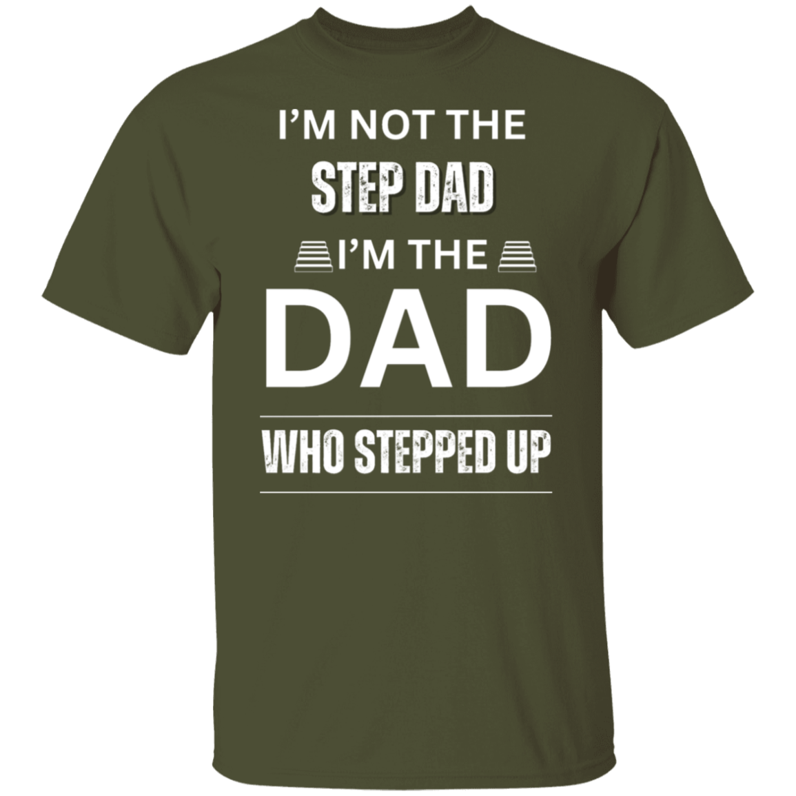 I'M NOT THE STEP DAD (WL) 5.3 oz. T-Shirt