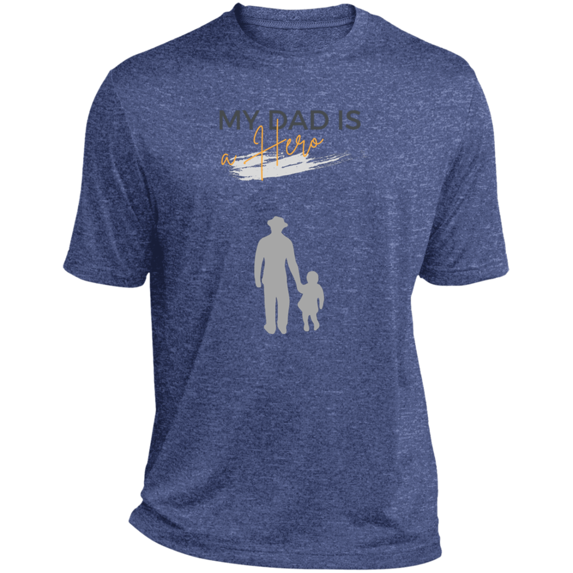 My Dad is my Hero Heather Performance Tee