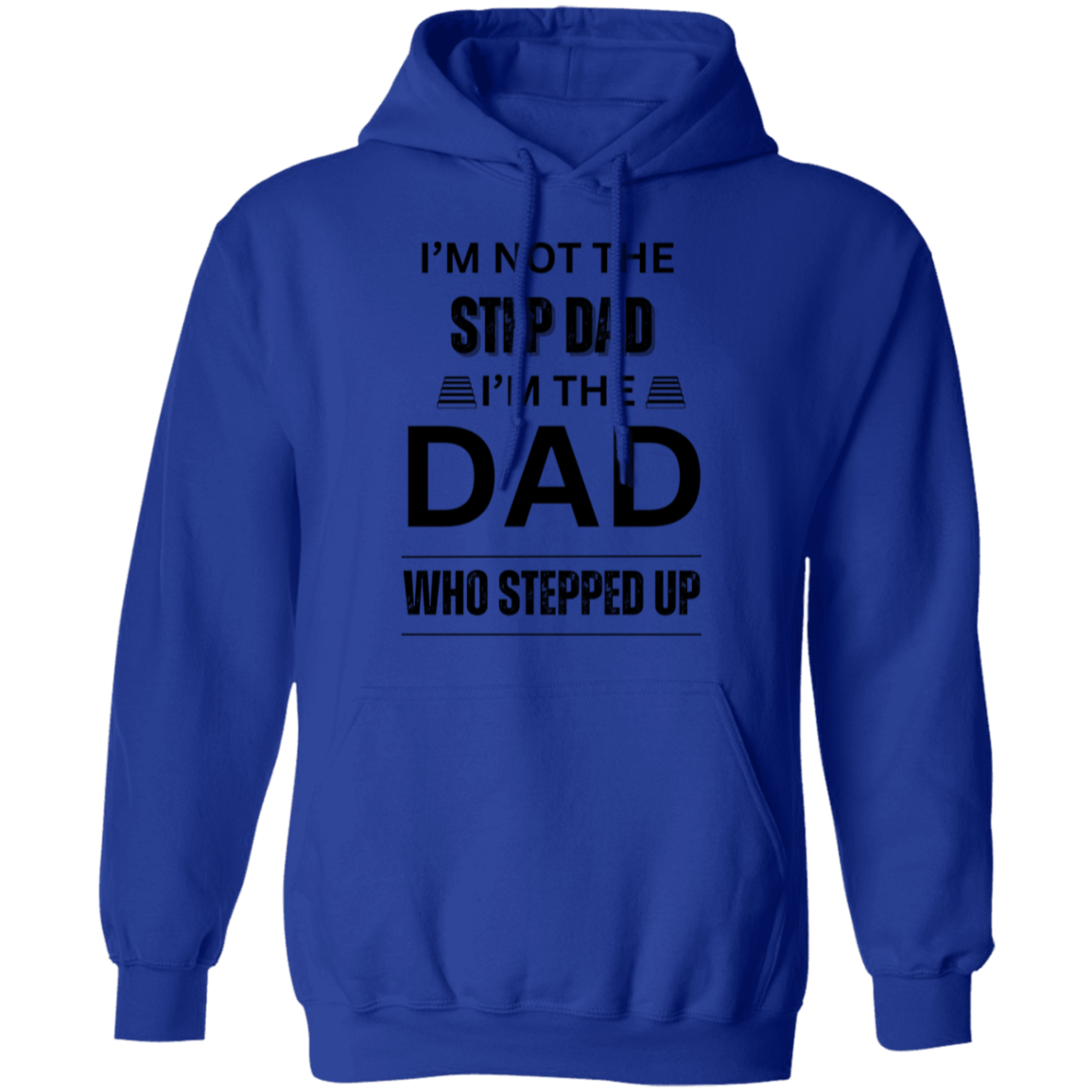 I'M NOT THE STEP DAD (BL) 5.3 oz. T-Shirt