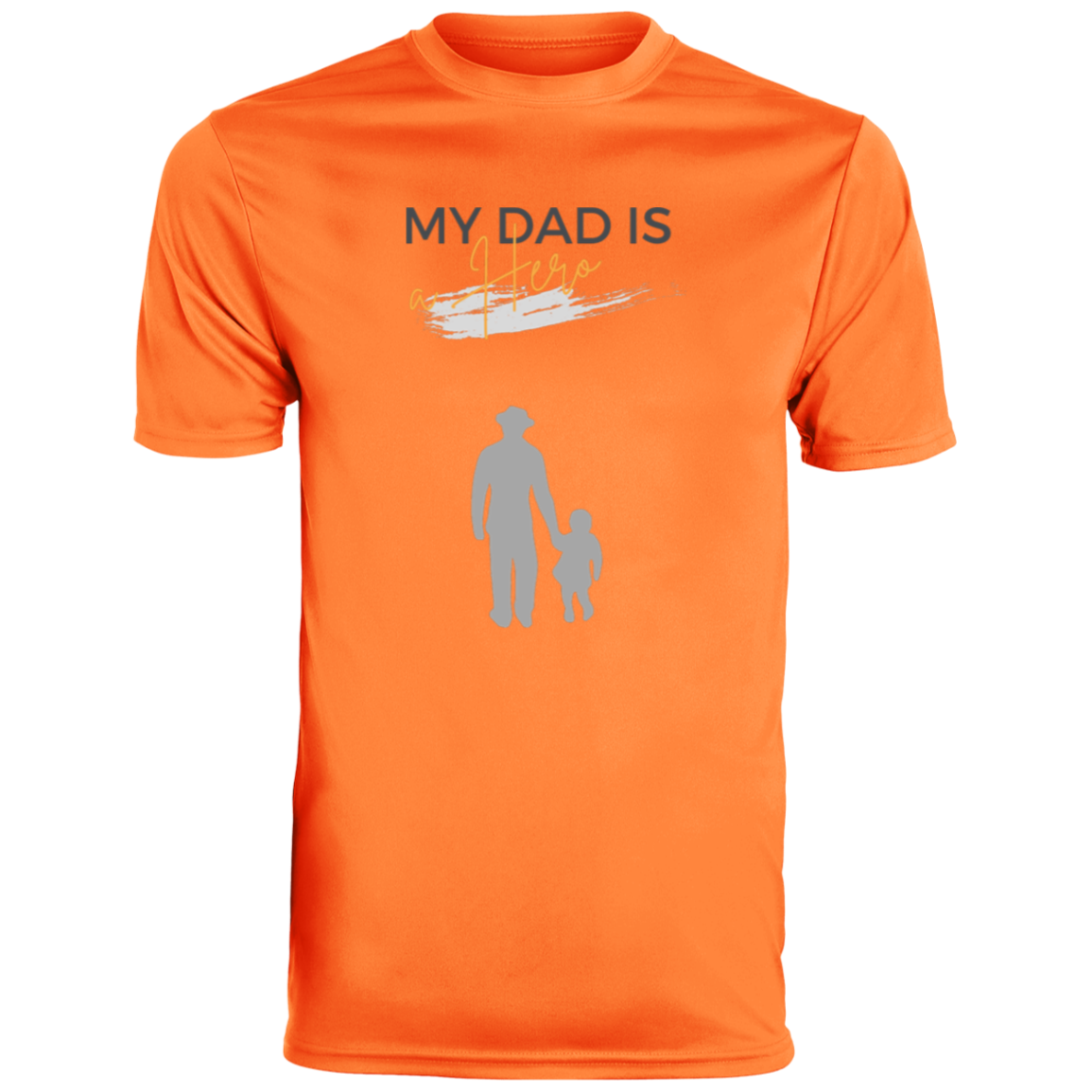 My Dad is my Hero Moisture-Wicking Tee