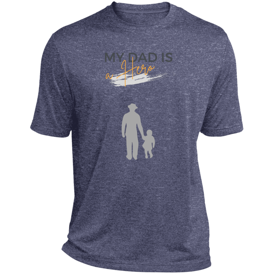 My Dad is my Hero Heather Performance Tee