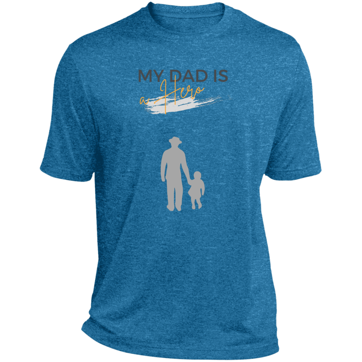 My Dad is my Hero Heather Performance Tee