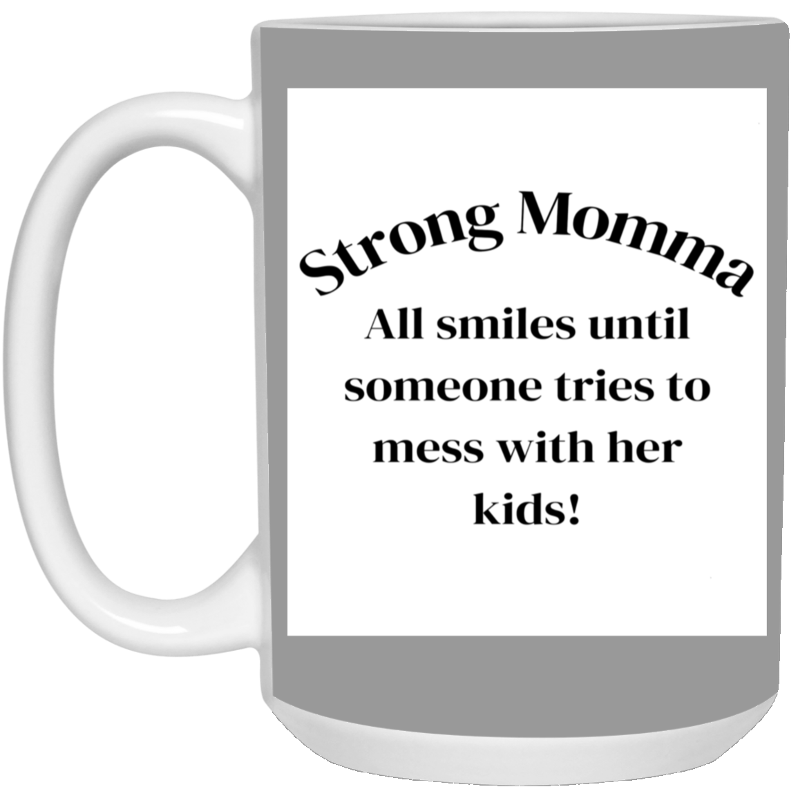 Strong Momma 11oz White Mug