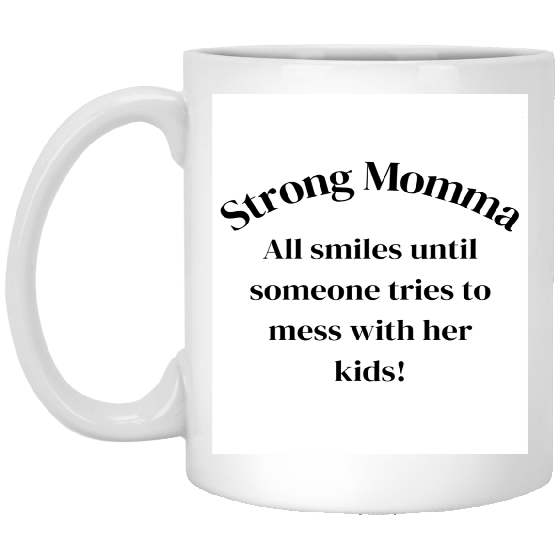 Strong Momma 11oz White Mug