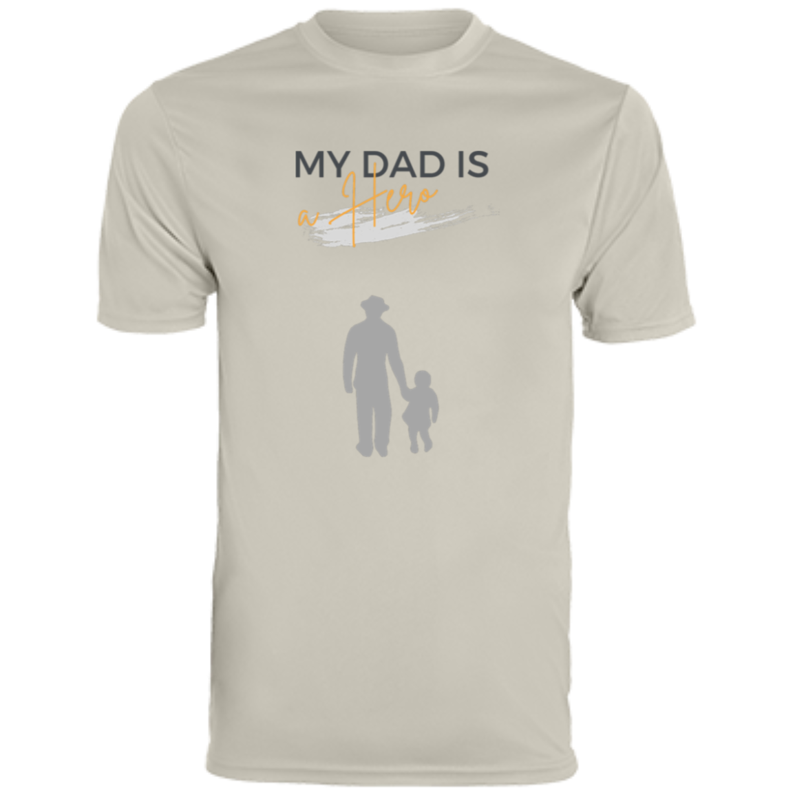 My Dad is my Hero Moisture-Wicking Tee