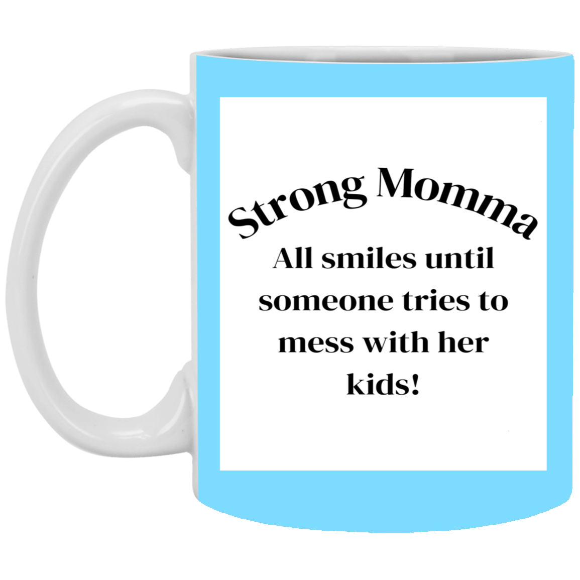Strong Momma 11oz White Mug