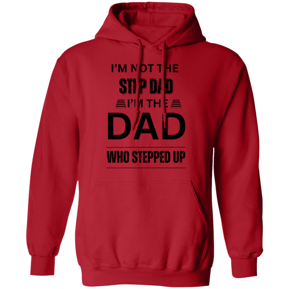 I'M NOT THE STEP DAD (BL) 5.3 oz. T-Shirt