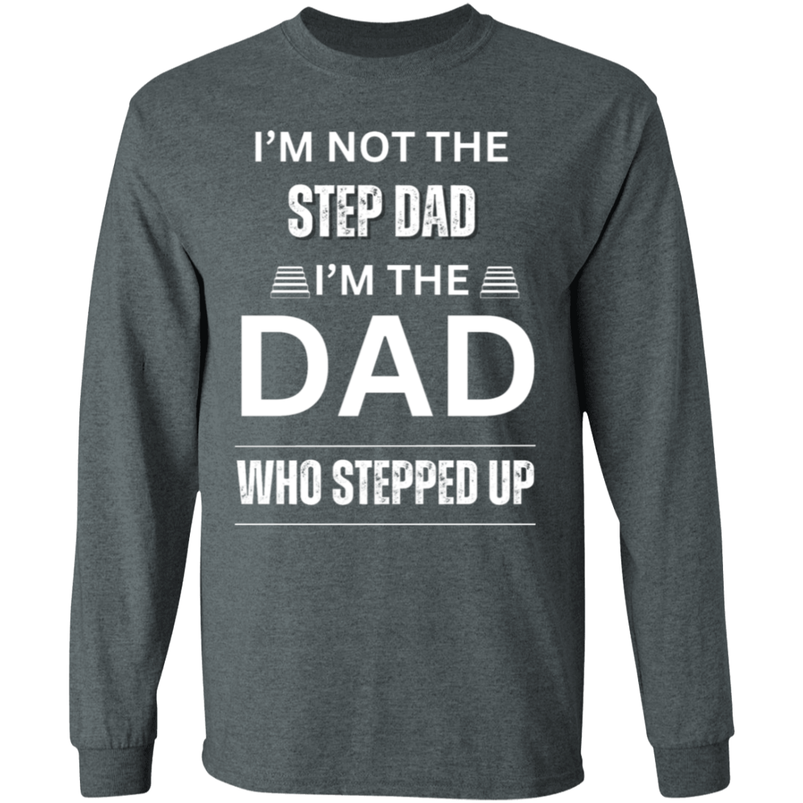 I'M NOT THE STEP DAD (WL) 5.3 oz. T-Shirt