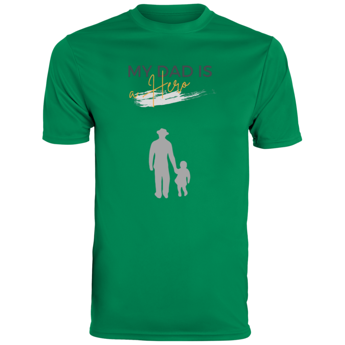 My Dad is my Hero Moisture-Wicking Tee