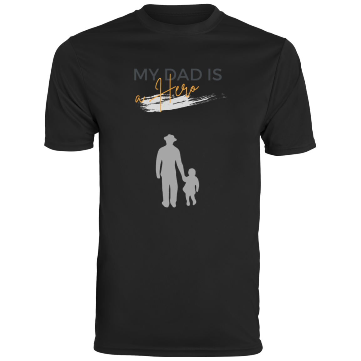 My Dad is my Hero Moisture-Wicking Tee