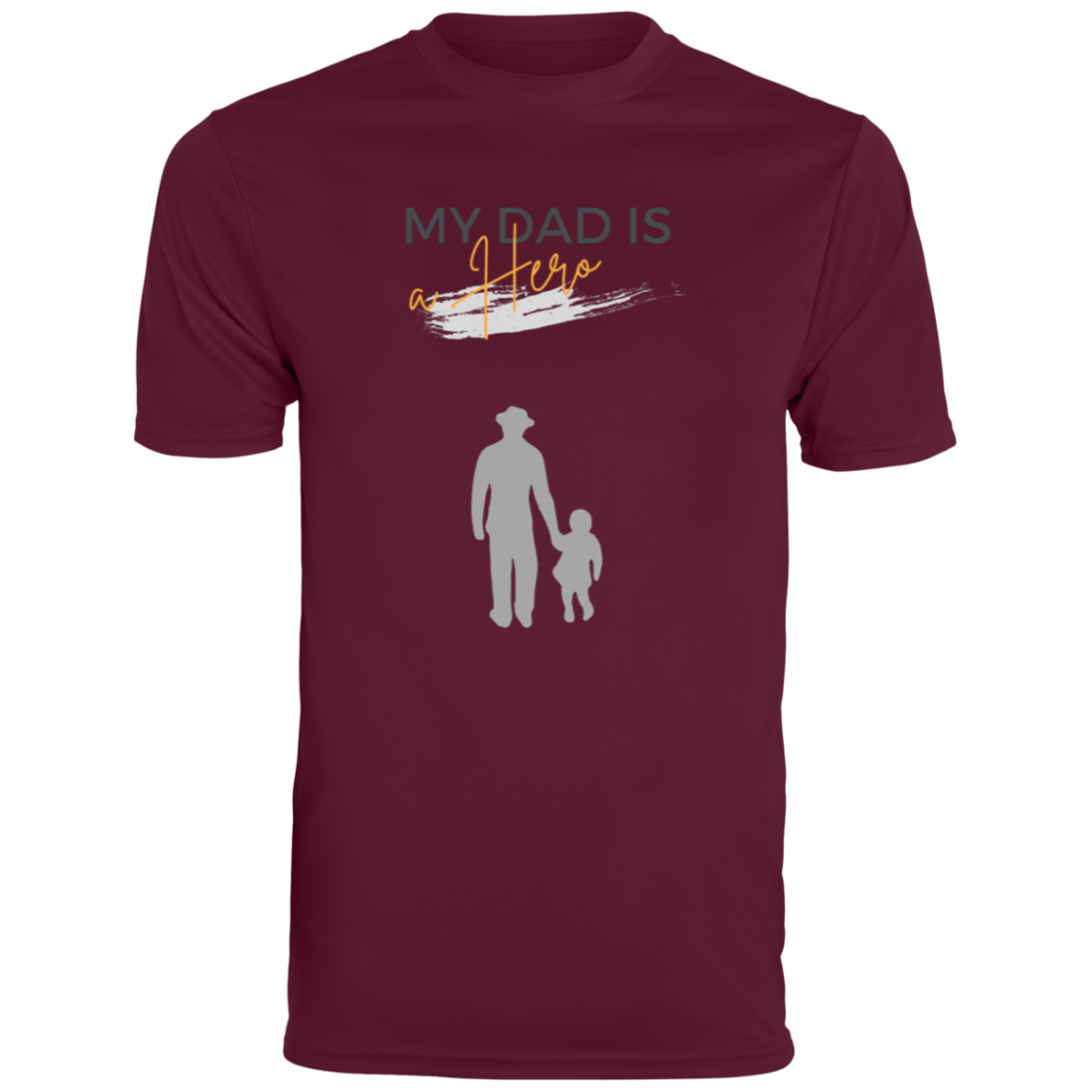 My Dad is my Hero Moisture-Wicking Tee