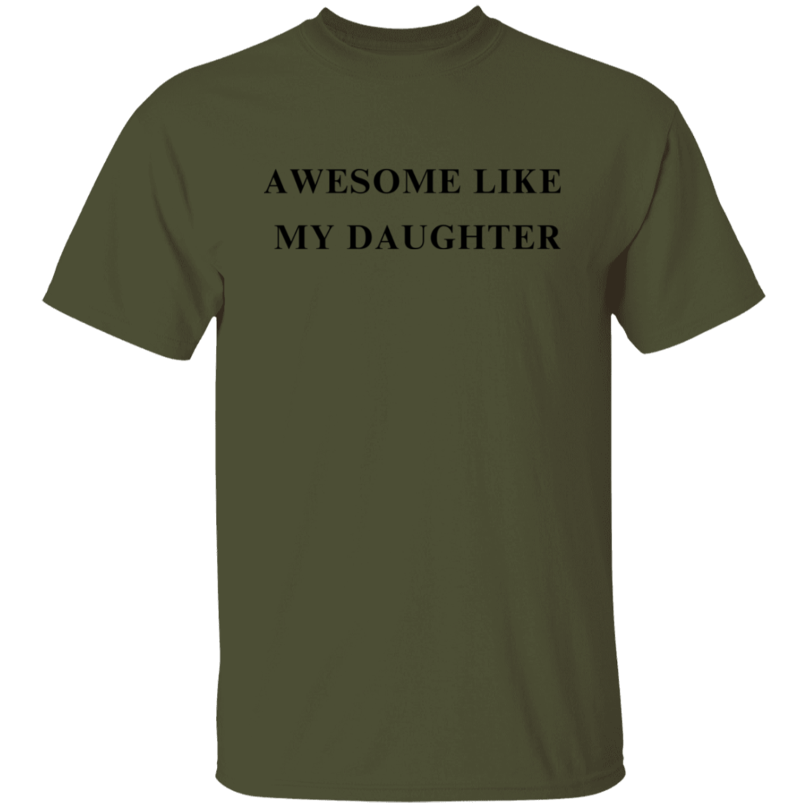 Awesome Like My Daughter 5.3 oz. T-Shirt