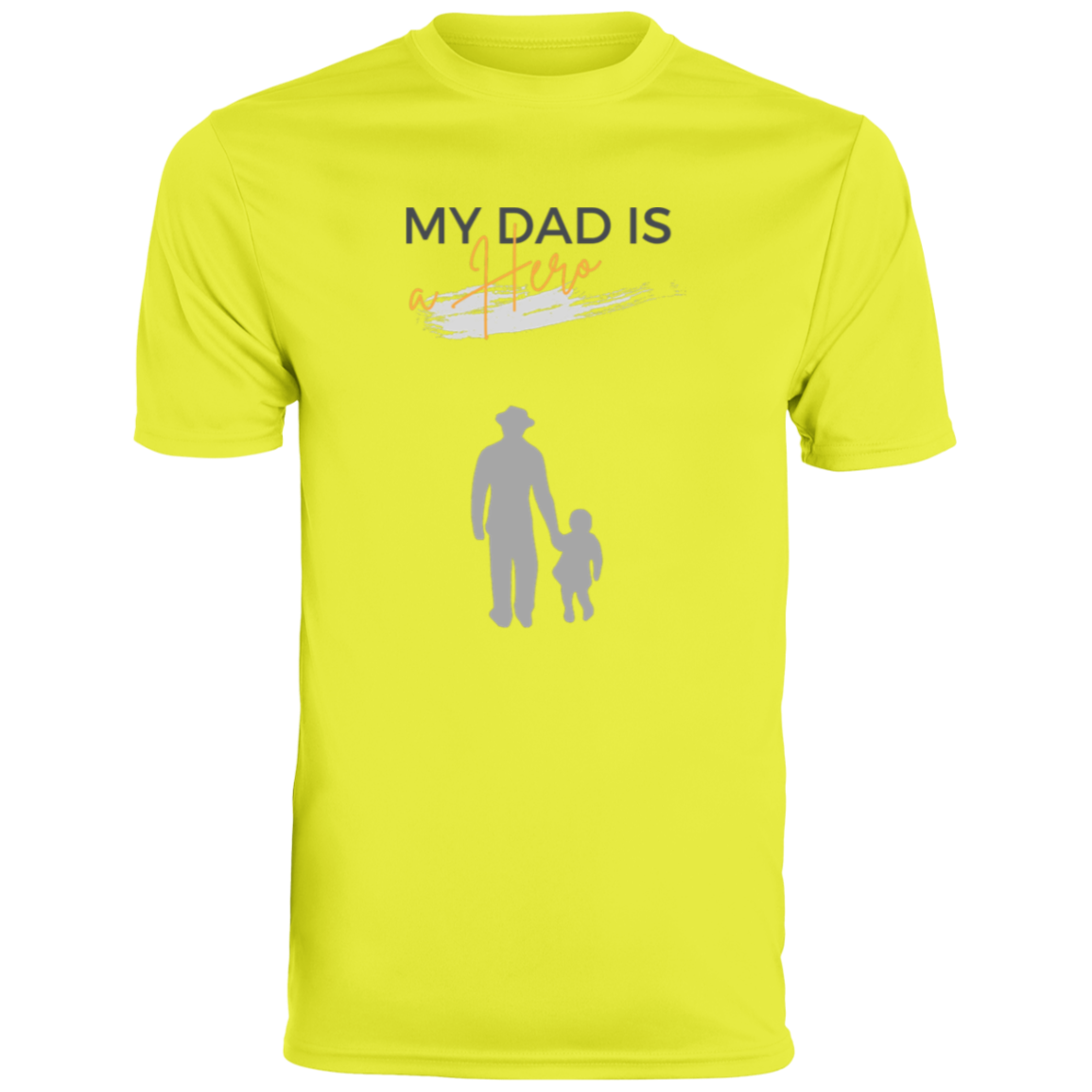 My Dad is my Hero Moisture-Wicking Tee