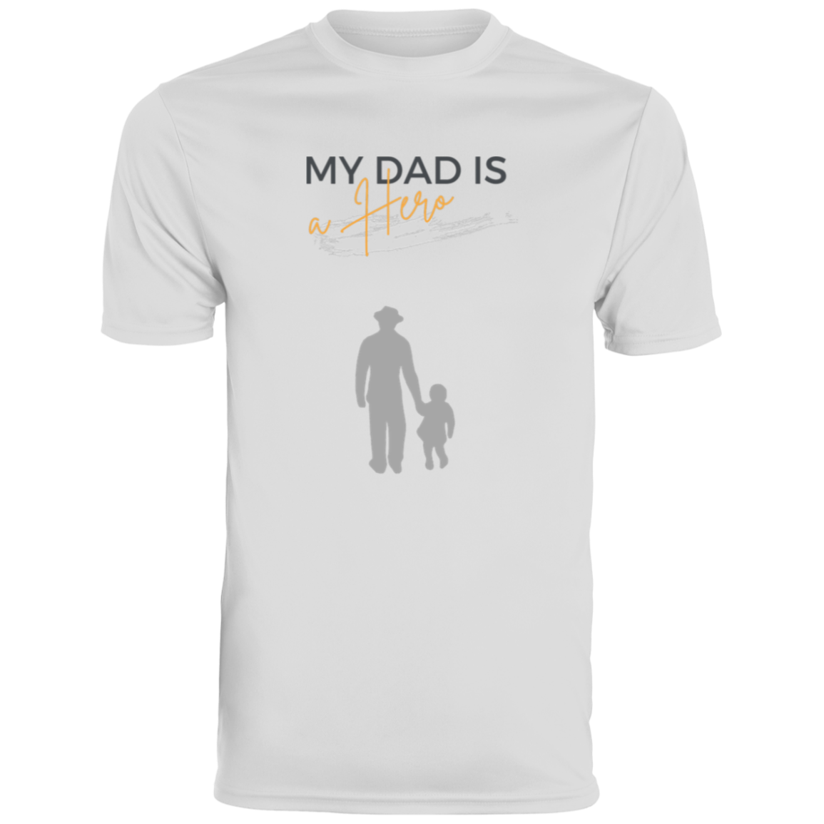 My Dad is my Hero Moisture-Wicking Tee