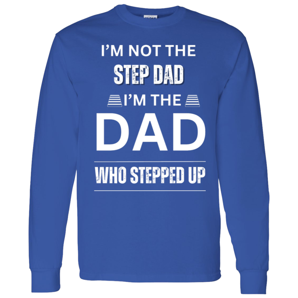 I'M NOT THE STEP DAD (WL) 5.3 oz. T-Shirt