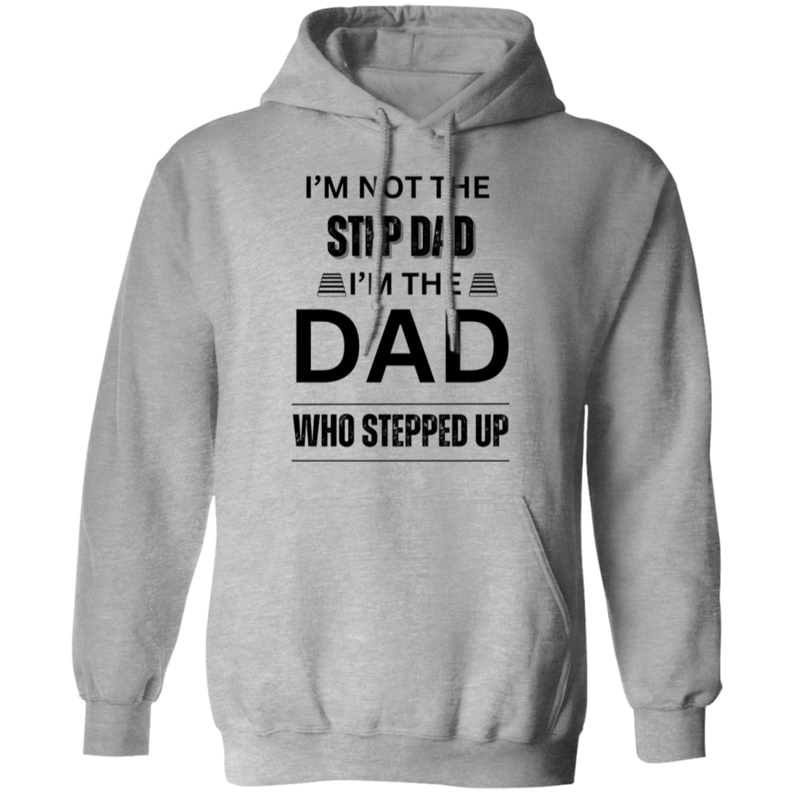 I'M NOT THE STEP DAD (BL) 5.3 oz. T-Shirt